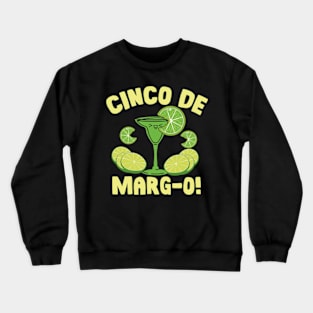 Cinco De Margo Funny Margarita Drinking Cinco De Mayo Crewneck Sweatshirt